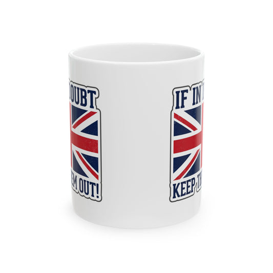 Union Jack Graphic If In Doubt Keep Them Out Mug | Ceramic Mug